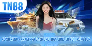 Xổ Số Keno - Khám Phá Cách Chơi Hay Cùng Cơ Hội Trúng Lớn